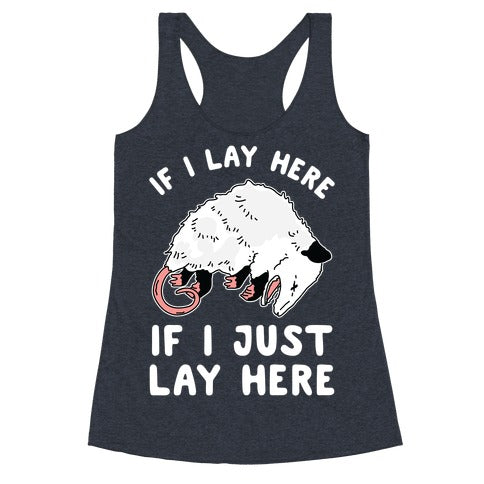 If I Lay Here If I Just Lay Here Opossum Racerback Tank
